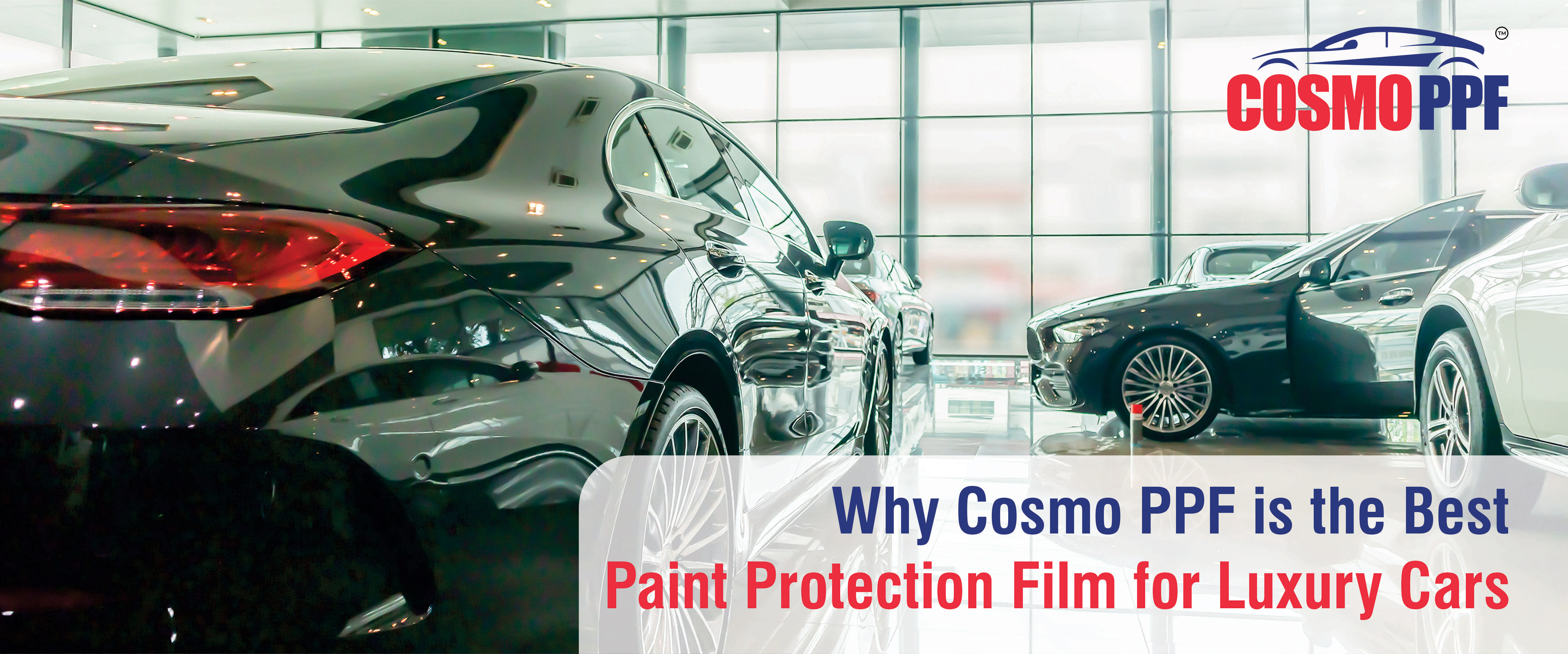 Why Cosmo PPF is the Best Paint Protection Film for Luxury Cars?