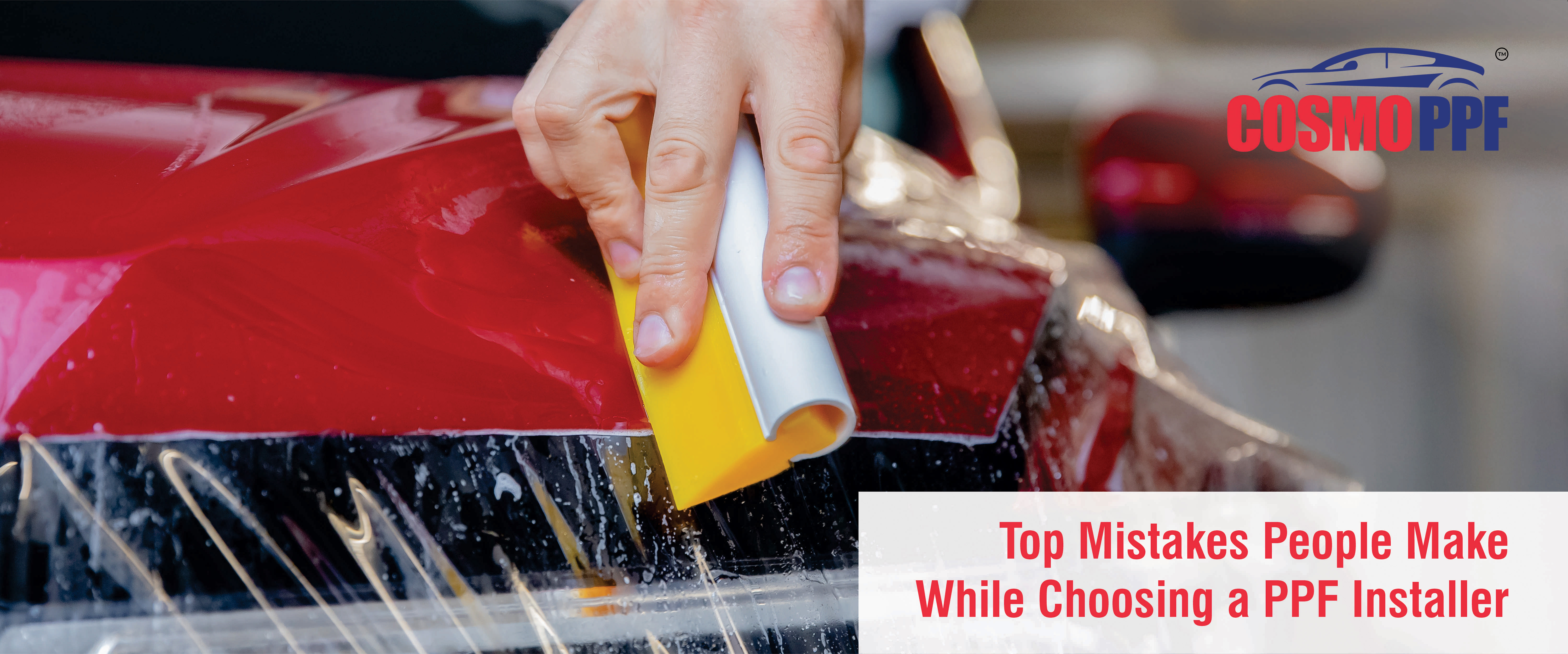 Top Mistakes People Make While Choosing a PPF Installer