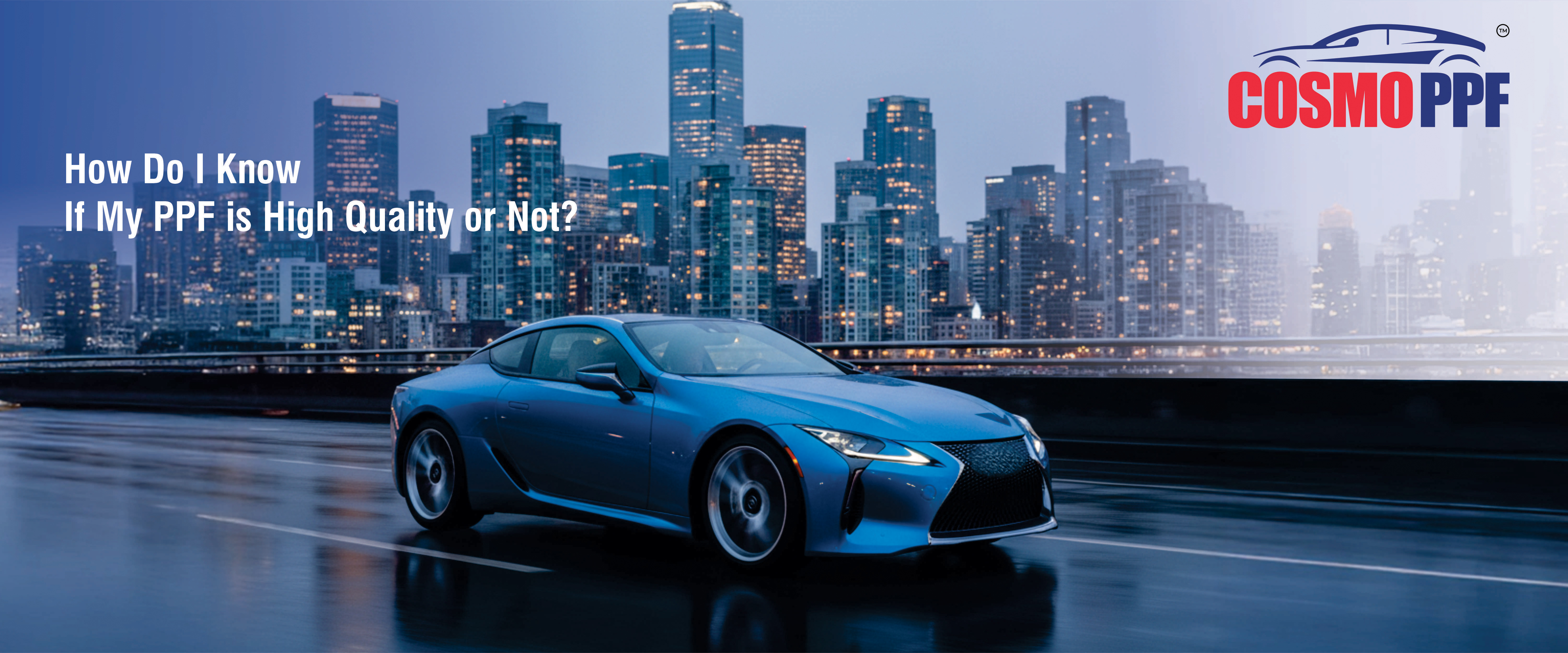 How Do I Know If My PPF is High Quality or Not?