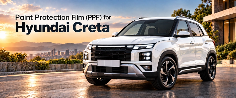 Hyundai Creta Paint Protection Film Cost & Coverage: Is It Worth It?